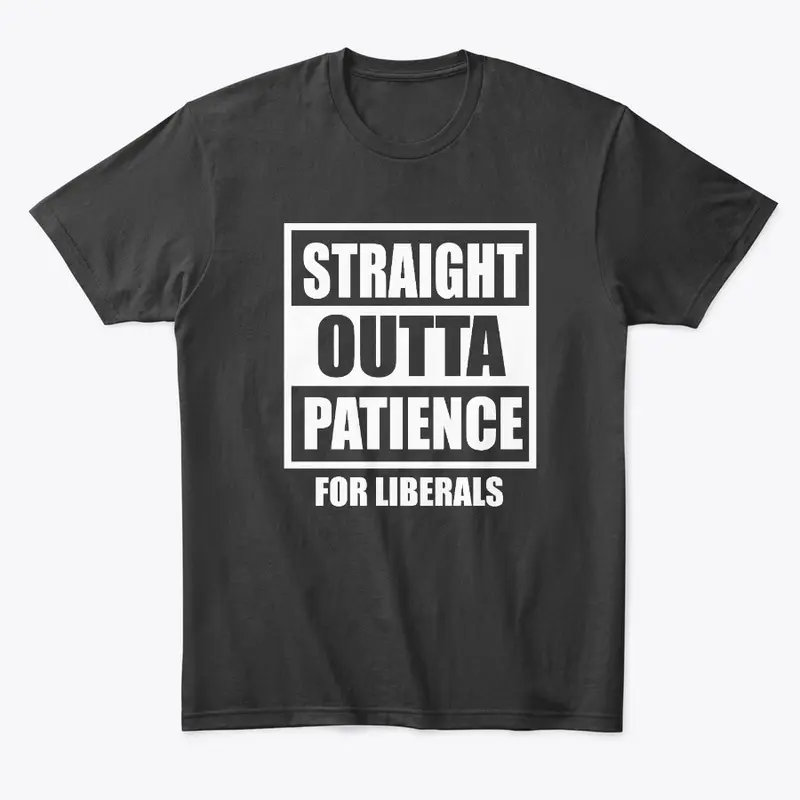 Straight outta patience for liberals