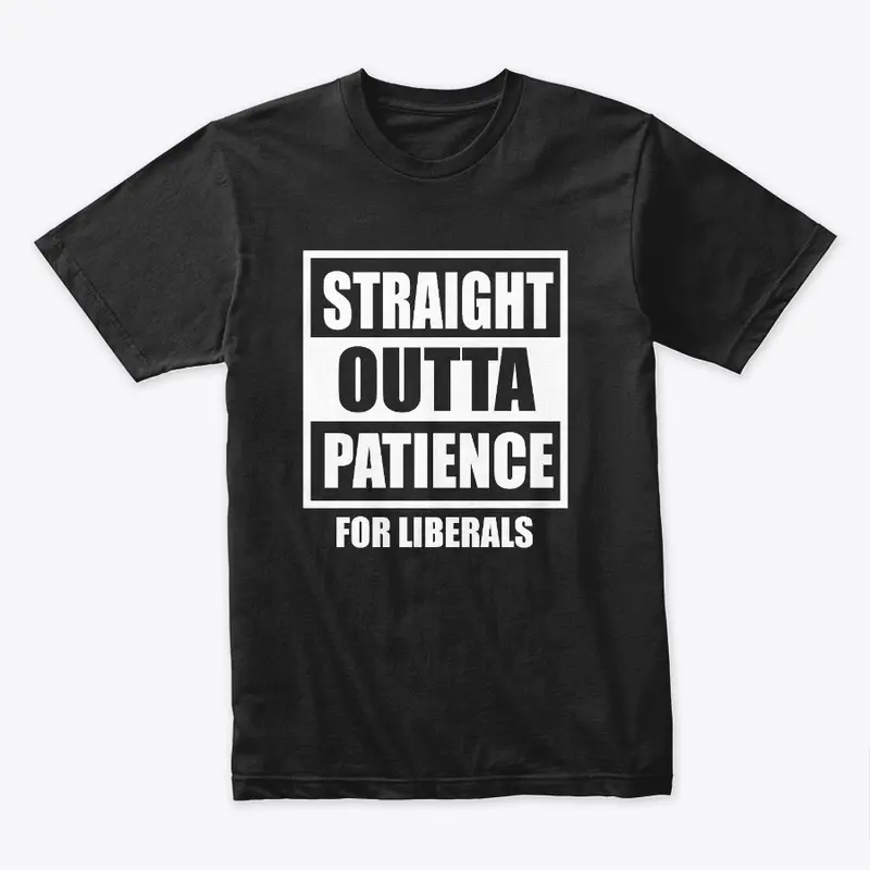 Straight outta patience for liberals