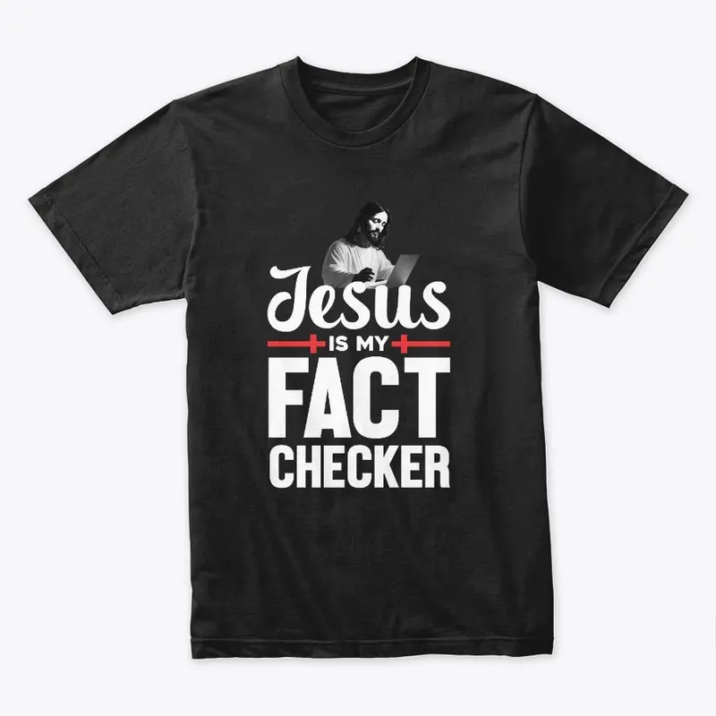 Jesus is my fact checker