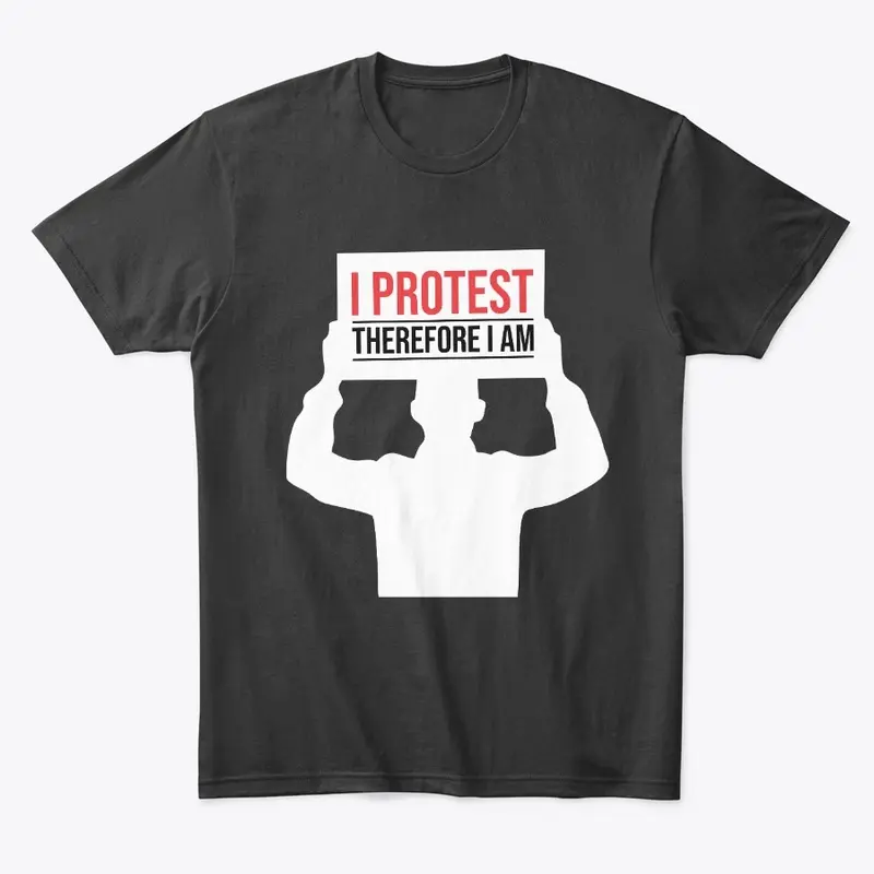 I protest therefore I am